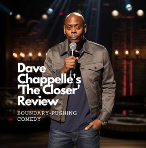 comedy shows near me - Dave Chappelle's The Closer Review Boundary-Pushing Comedy