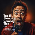 comedy show Montreal - Top 5 Stand-Up Comedy Tips How to Crush Your Next Performance