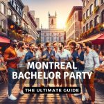 bachelor party montreal - The Ultimate Guide to Planning a Montreal Bachelor Party