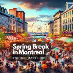 montreal spring break activities - Ultimate Guide to Spring Break in Montreal - Top Things to Do